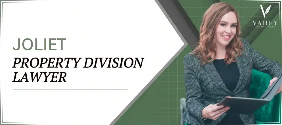 Best Joliet Property Division Lawyers