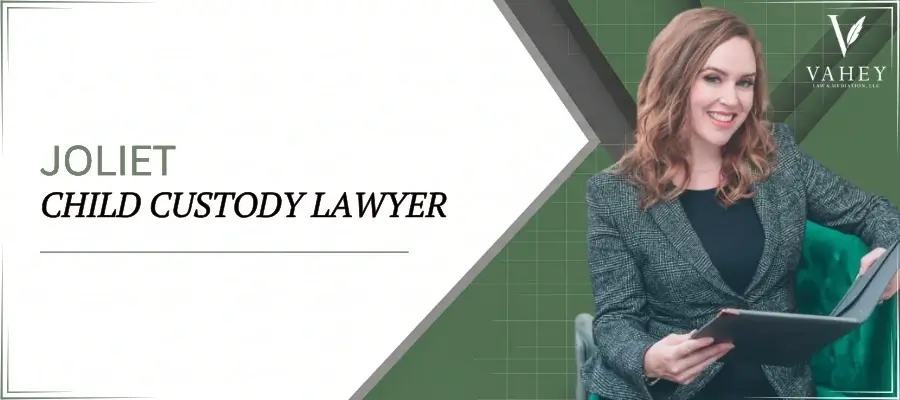 Best Joliet Child Custody Lawyer